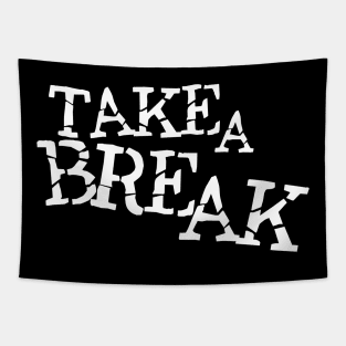 Take a break Tapestry