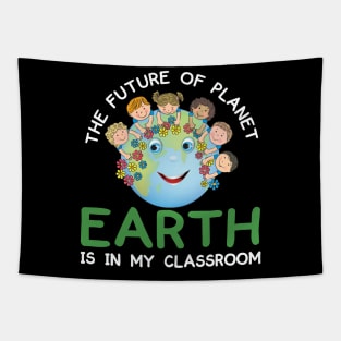 The Future Of Planet Earth Is In My Classroom Earthday 2021 Tapestry