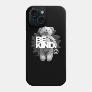 Black White Aesthetic Be Kind Teddy Bear Phone Case