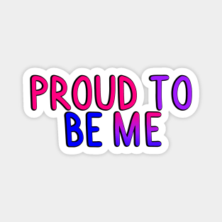 Proud To Be Me (Bi Flag) Magnet