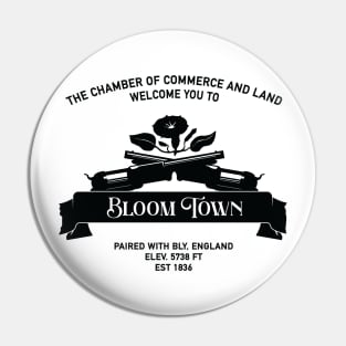 Welcome to Bloom Town! Pin