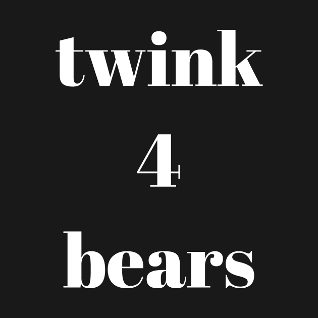 twink 4 bears by Johannes T. Evans