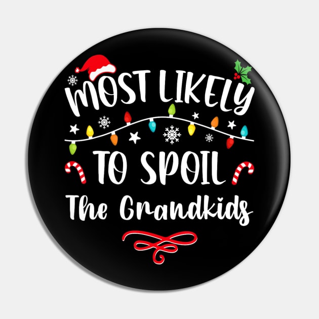 Most Likely To Spoil The Grandkids Funny Christmas Grandma Pin by rivkazachariah