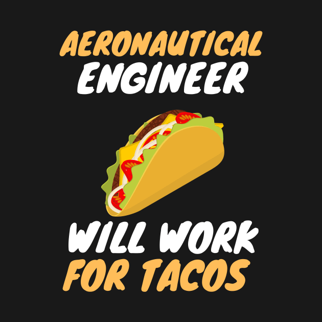 aeronautical engineer love tacos by SnowballSteps