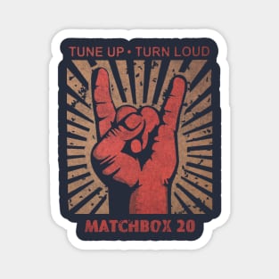 Tune up . Turn Loud Matchbox 20 Magnet