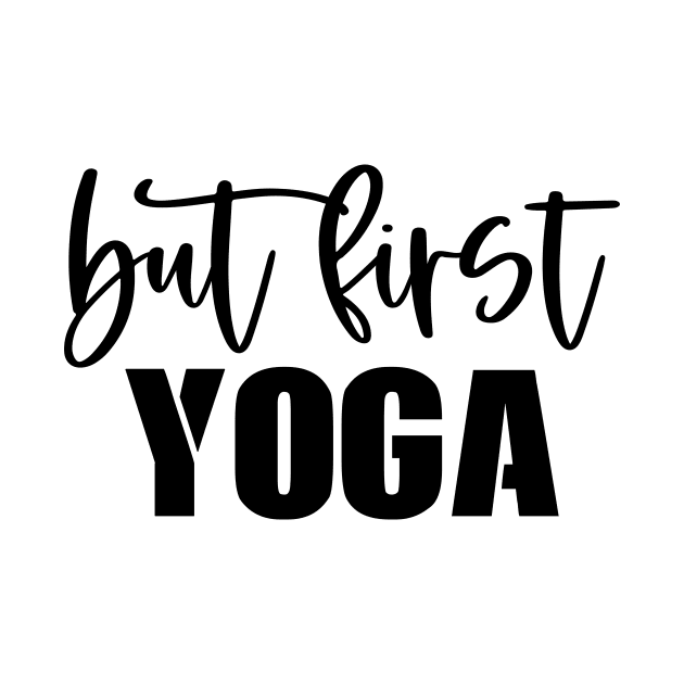 But First Yoga by CatsCrew