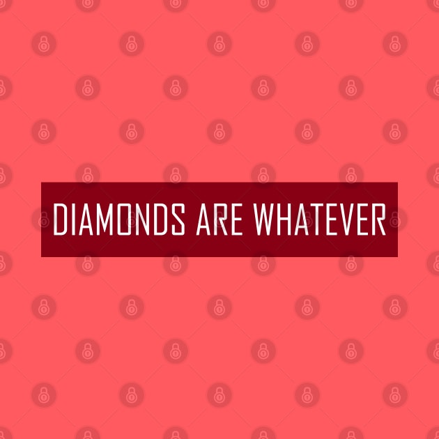 Diamonds Are Whatever by TenomonMalke