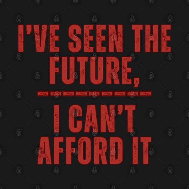 I've Seen The Future, I Can't Afford It by Spatski