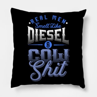 Real men smell like diesel and cow shit Pillow