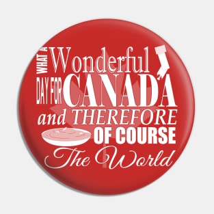 What a Wonderful day for Canada! Pin