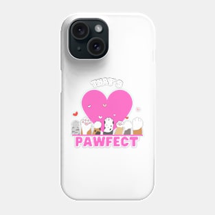 That`s pawfect love cats design Phone Case