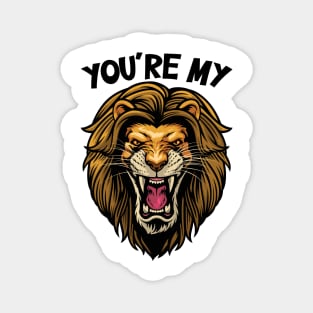 You are my Lion Magnet