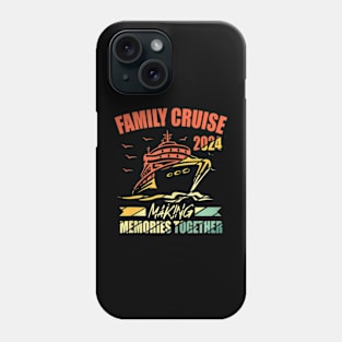 Family Cruise 2024 Family Vacation Making Memories Together Phone Case