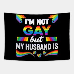 Im Not Gay But My Husband Is Lgbt Rainbow Wedding Pride Tapestry