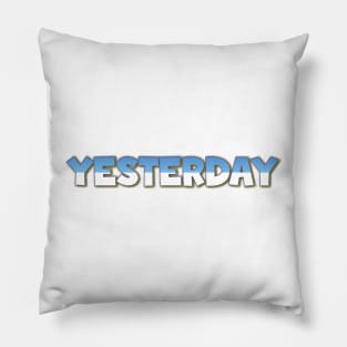 Yesterday Pillow