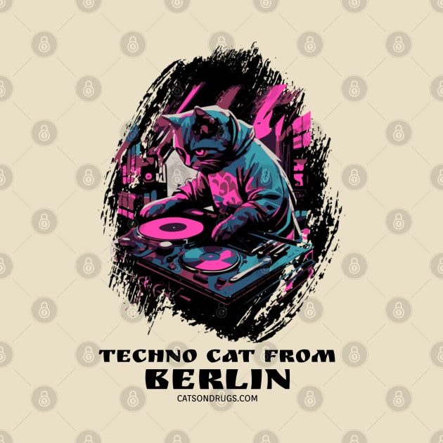 Techno Cat - Techno cat from Berlin- Catsondrugs.com - rave, edm, festival, techno, trippy, music, 90s rave, psychedelic, party, trance, rave music, rave krispies, rave flyer by catsondrugs.com