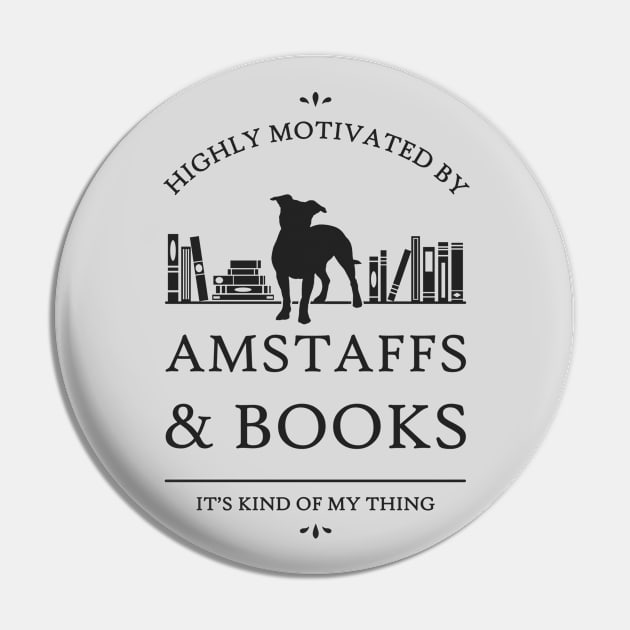 Highly Motivated by AmStaffs and Books Pin by rycotokyo81