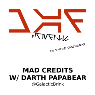 Mad Credits with Darth PapaBear T-Shirt