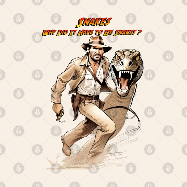 Indiana Jones: Why Did It Have to Be Snakes? by Buff Geeks Art