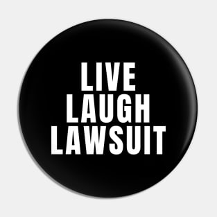 Live Laugh Lawsuit Pin