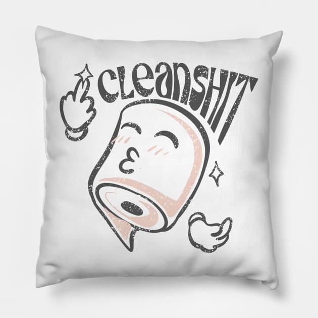 Cleanshit Pillow by phsycartwork