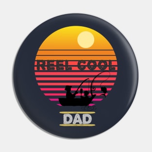 Reel Cool Dad Funny Fathers Day Fishing Gift Pin