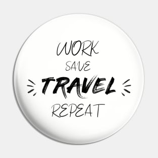 Work save travel repeat grey t-shirt for travel motivation gift for friends Pin