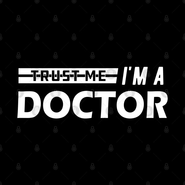 Doctor - Trust me I'm a doctor by KC Happy Shop