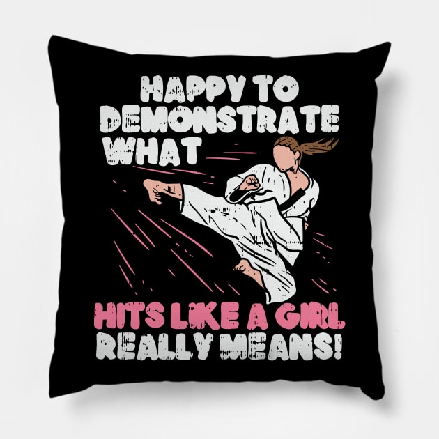 Happy To Demonstrate What Hits Like A Girl Really Means Pillow by maxdax