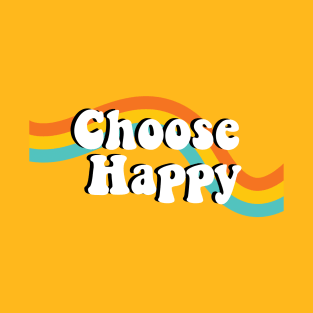 Choose Happy T-Shirt