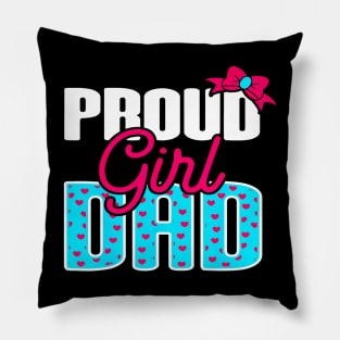 Girl Dad Proud Girl Dad Quote For Father Of A Girl Pillow