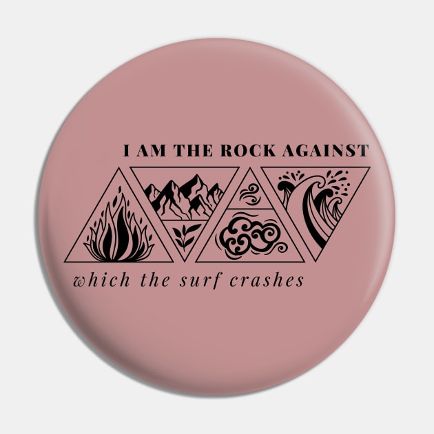 I Am The Rock Against Which The Surf Crashes - A Court of Silver Flames Sarah J. Maas SJM ACOTAR Book Lover Pin by JDVNart