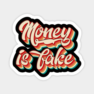 Money Is Fake Magnet