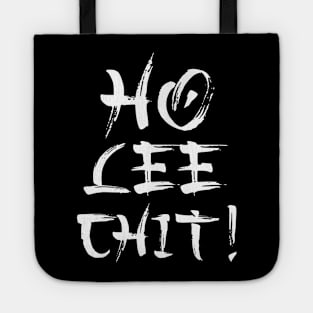 Ho Lee Chit Funny Parody Tote