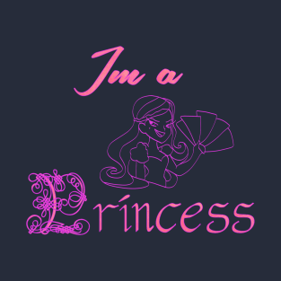 I'm A Princess T-Shirt