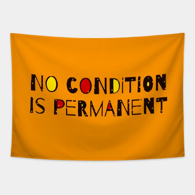 No Condition Is Permanent - Inspirational Quote Tapestry by Tony Cisse Art Originals