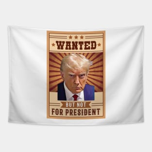 Donald Trump Mugshot Wanted but not for President Tapestry