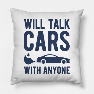 Will Talk Cars With Anyone Pillow