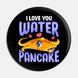 Cute & Funny I Love You Water Pancake Stingray Pun Pin