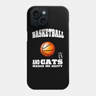 Basketball And Cats Makes Me Happy Phone Case