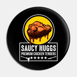 Saucy Nuggs Premium Chicken Tenders Pin