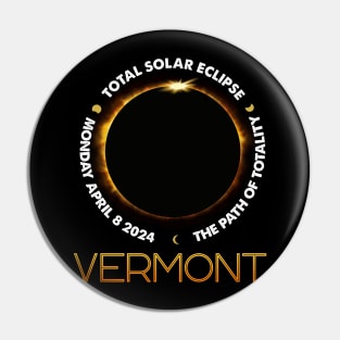 VERMONT Total Solar Eclipse 2024 American Totality April 8 Pin