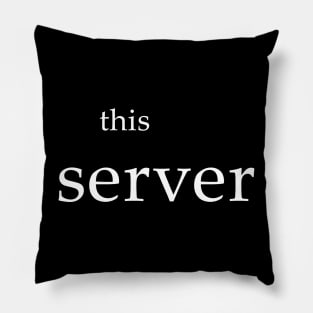 this server Pillow