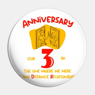 Our 3rd Anniversary Long Distance Relationship T-Shirt Pin