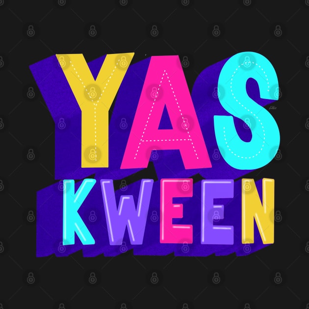 Yas kween! by HeyHeyHeatherK