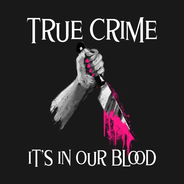 True Crime It's In Our Blood by Ghost Of A Chance 