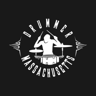 DRUMMER IN MASSACHUSETTS T-Shirt