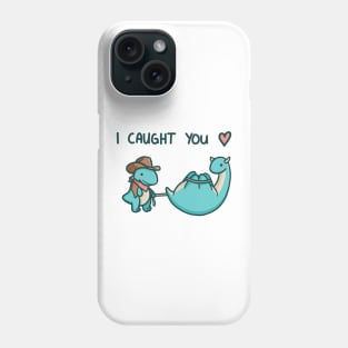 I caught you Phone Case