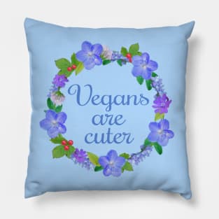 Vegans are cuter Pillow