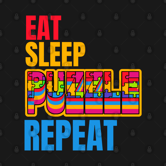 Eat Sleep Puzzle Repeat by FullOnNostalgia